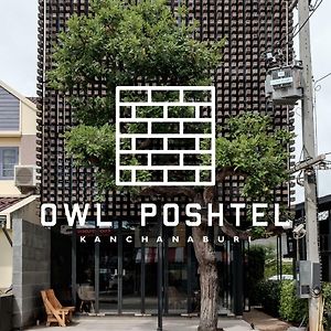 Owl Poshtel Kanchanaburi Hotel Exterior photo